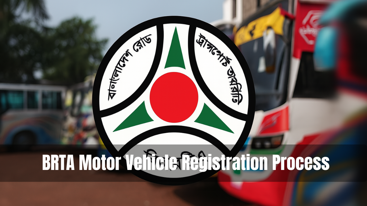 BRTA Motor Vehicle Registration Process