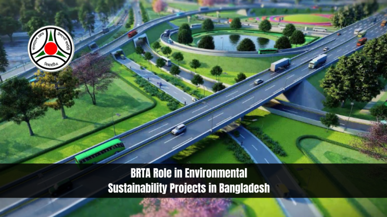 BRTA Role in Environmental Sustainability Projects in Bangladesh