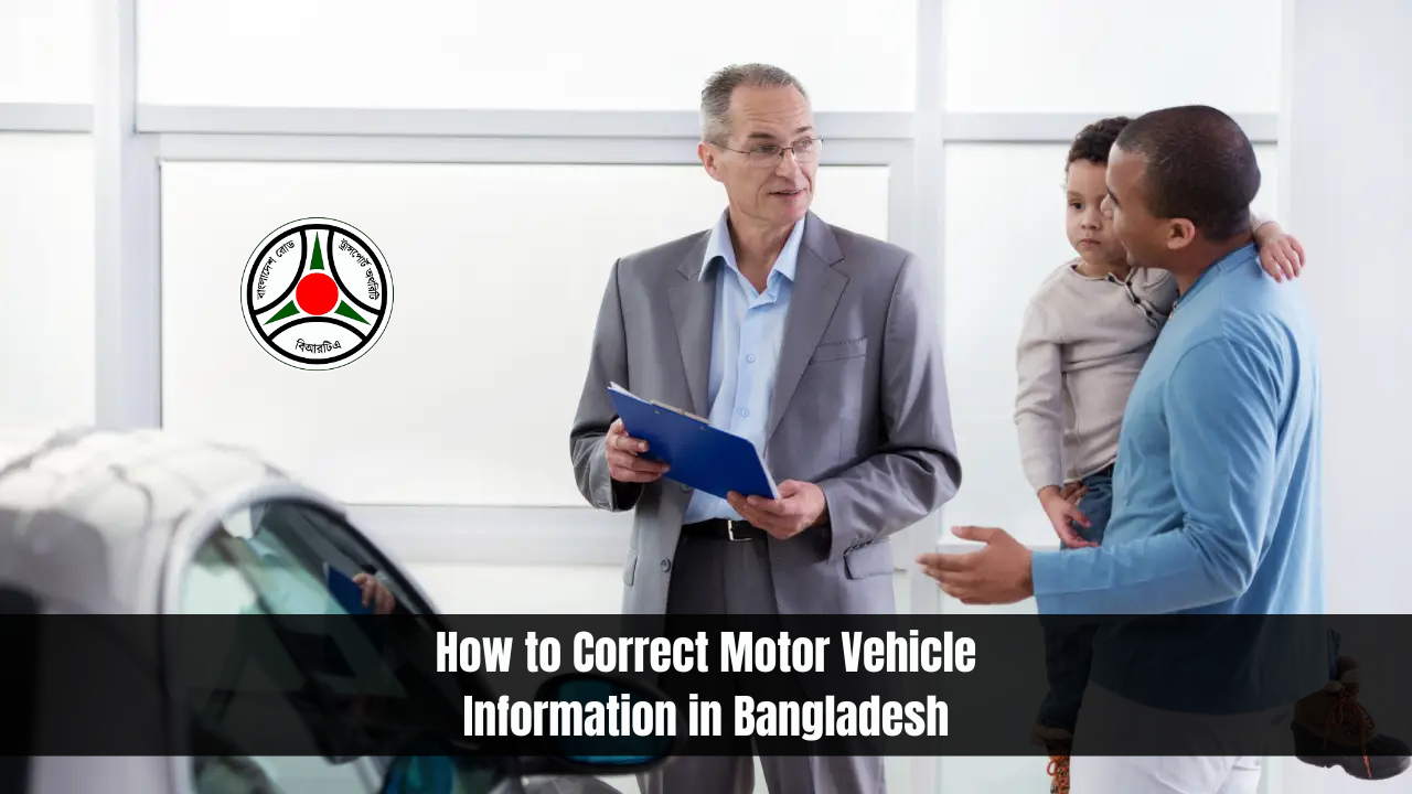 How to Correct Motor Vehicle Information in Bangladesh