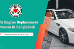 BRTA Engine Replacement Process in Bangladesh