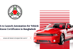 BRTA to Launch Automation for Vehicle Fitness Certificates in Bangladesh