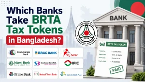 Which Banks Take BRTA Tax Tokens in Bangladesh?